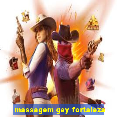 massagem gay fortaleza